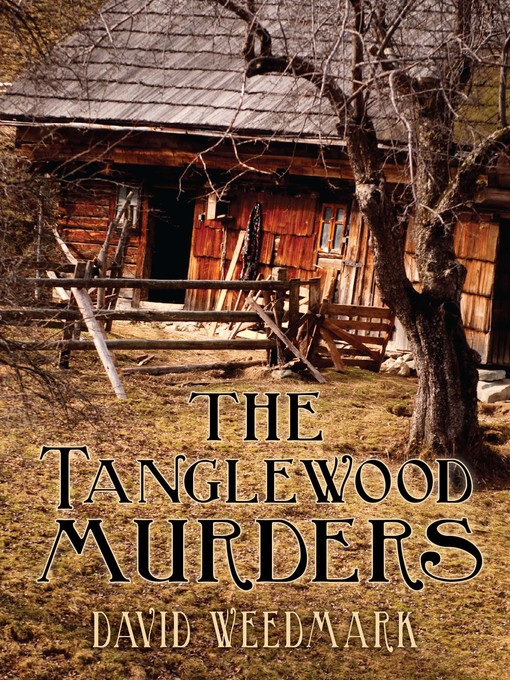 Title details for The Tanglewood Murders by David Weedmark - Wait list